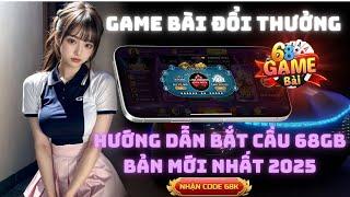 68 Game Bài Đổi Thưởng | Phương Pháp Đọc Cầu 68 Game Bài Đổi Thưởng Uy Tín - Bắt Cầu 68GB Bản Update