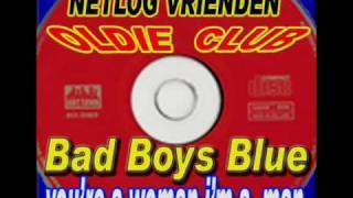 Bad Boys Blue -  You're  a woman i'm a man 