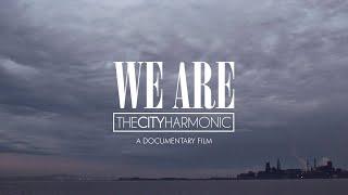 We Are The City Harmonic (The Movie)