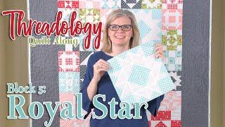 2019 Threadology Quilt Along - Block 5 Royal Star | Fat Quarter Shop