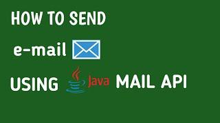 Learn Java - How To Send Email Using Java Program (Java Mail API)