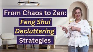 From Chaos to Zen: Unconventional Feng Shui Decluttering Strategies that Always Work