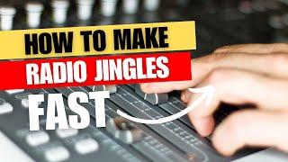 How To Make Radio Jingles FAST!