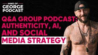 Q&A Group Podcast Authenticity, AI, and Social Media Strategy