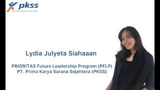 Introduction Video - PKSS PRIORITAS Future Leadership Program (PFLP) - Lydia Julyeta Siahaan