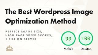 The Best Wordpress Image Optimization Method