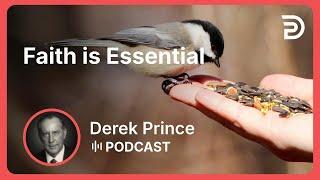 Faith is Essential | Part 1 - Faith | Podcast