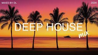 Deep House Music Mix 2024 | Best Popular Mix Deep House Tropical 2024 - Mixed By DL Music