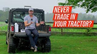 WHY YOU SHOULD NEVER TRADE IN YOUR TRACTOR 