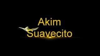 Akim Suavecito Video Lyrics Letras