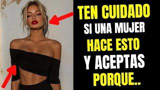 ️ SI UNA MUJER hace estas 5 señales, ALÉJATE INMEDIATAMENTE DE ELLA!! (No pierdas tu tiempo)