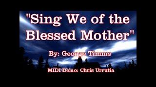 Sing We of the Blessed Mother - George B. Timms