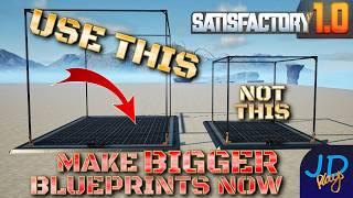 How To Make Bigger Blueprints in ️ Satisfactory ️  Tutorial, Walkthrough