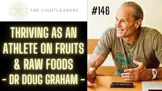 #146 - Thriving as an Athlete on Fruits & Raw Foods - Dr Doug Graham - Health Interview by Alex