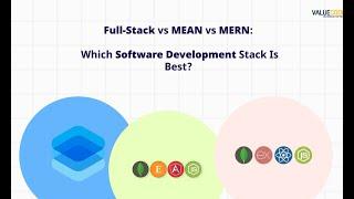 Full-Stack vs MEAN vs MERN: Which Software Development Stack Is Best?