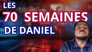 ESCHATOLOGIE 8: LES 70 SEMAINES DE DANIEL