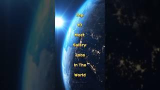 Top 10 Most Salary Jobs In The World #top10facts #top10videos #top10 #most salary jobs in the world