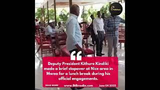 Deputy President Kithure Kindiki made a brief stopover