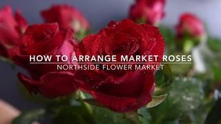 How to arrange Market Roses