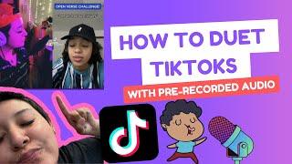 How To Duet TikToks with Pre-Recorded Audio