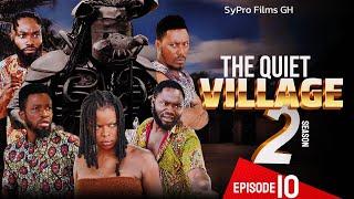 THE QUIET VILLAGE- SEASON 2- EPISODE 10 | GHANA FILMS 2025 | TRENDING | NOLLYWOOD| SCARY MOVIE