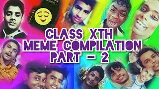 Class Xth Meme Compilation Part- 2 | by Sahil Pandey ft. Sanidhya, Saurabh, Aditya, Sanskar & Others