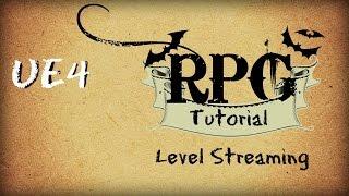 UE4 RPG: Level Streaming