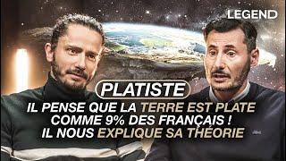 PLATISTE, IL PENSE QUE LA TERRE EST PLATE COMME 9% DES FRANÇAIS ! IL NOUS EXPLIQUE SA THÉORIE