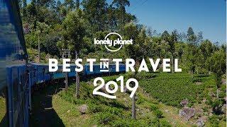 The best places in the world to travel in 2019 - Lonely Planet's Best in Travel