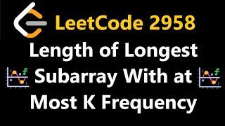 Length of Longest Subarray With at Most K Frequency - Leetcode 2958 - Python