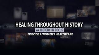 VA History in Focus Presents Healing Throughout History: Women's Healthcare