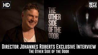 Johannes Roberts Exclusive Interview - The Other Side of the Door