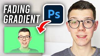 How To Make Fading Gradient Transparent Effect In Photoshop - Full Guide