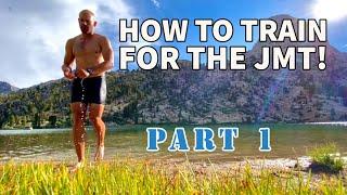 How to TRAIN for the JMT | Part 1