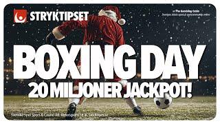 Boxing Day: 14.00 - Stryktipset 20 Miljoner JP!