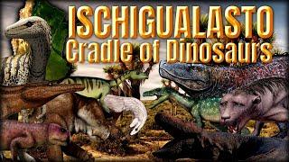  ISCHIGUALASTO, Cradle of Dinosaurs