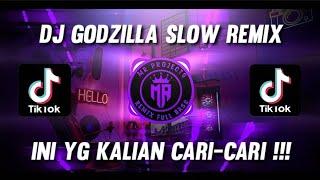 DJ Godzilla Slow Remix Full Bass Viral Tiktok Terbaru 2023