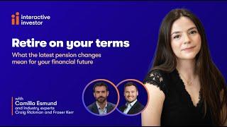 Retire on your terms: what the latest pension changes mean for your financial future