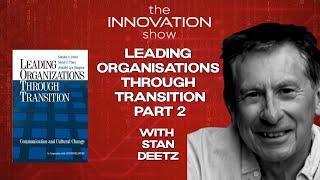 Stan Deetz - Leading Organizations through Transition Part 2