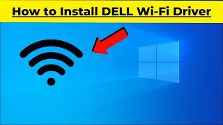 How to Install DELL Wi-Fi Driver On Windows 10 | Fix Wifi Driver Missing In DELL PC / LAPTOP 2024