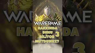 Warframe`de Bunu Biliyor Muydunuz? 3