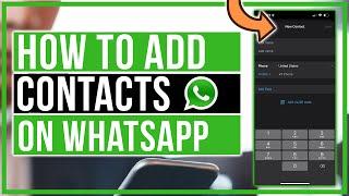 How To Add Contacts On WhatsApp - iPhone and Android