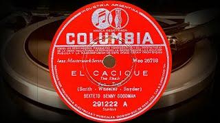 EL CACIQUE / The Sheik - SEXTETO BENNY GOODMAN (1940)