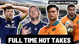 SCOTLAND vs AUSTRALIA | FULL TIME HOT TAKES