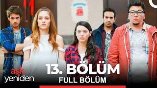 Aşk Yeniden 13. Bölüm