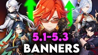 UPDATED 5.1-5.3 BANNER ROADMAP! (ALL CHANGES, NEW CHARACTERS, RERUNS)