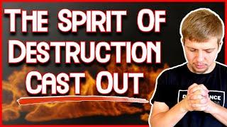 Deliverance Prayer | Demonic Spirit Of Destruction