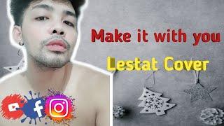 Make it with you, Lestat Cover| LestatTv