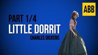 LITTLE DORRIT: Charles Dickens - FULL AudioBook: Part 1/4