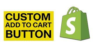 How to Add a Custom Add to Cart Button in Shopify (2024)